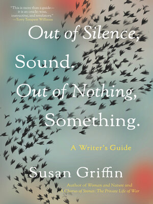 cover image of Out of Silence, Sound. Out of Nothing, Something.
